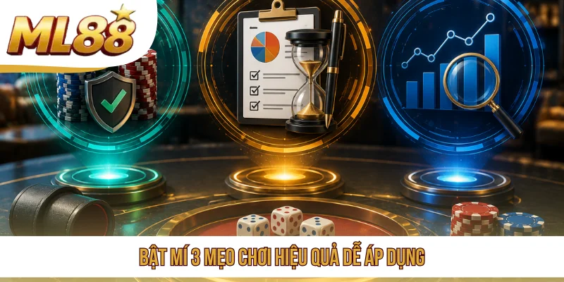 Bật mí 3 mẹo chơi hiệu quả dễ áp dụng