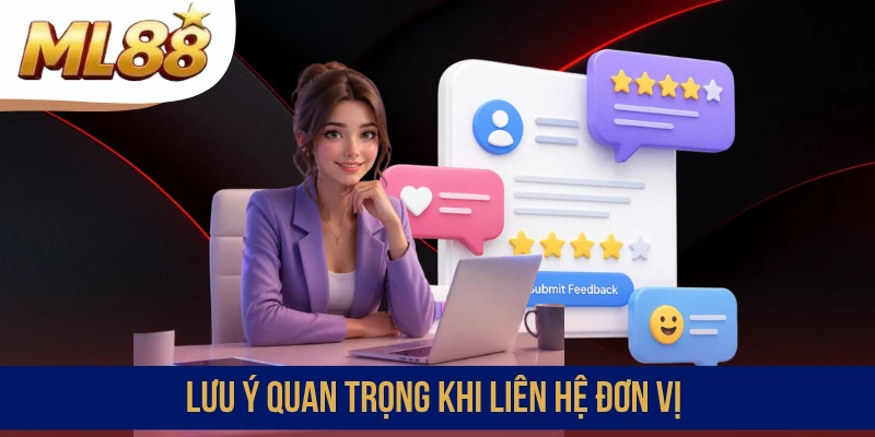 Lưu ý quan trọng khi liên hệ đơn vị